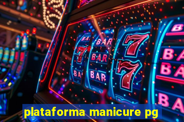 plataforma manicure pg